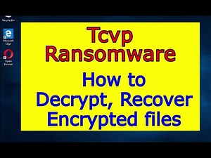 Tcvp virus (ransomware). How to decrypt .Tcvp files. Tcvp File Recovery Guide.