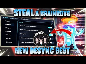 STEAL A BRAINROT SCRIPT *NO KEY* - CHILLI HUB! DESYNC V4, AUTO GRAB, SPEED BOOST, ANTI HIT & MORE ✅