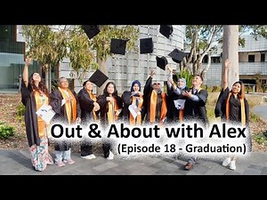 Graduation - Out & About with Alex, Episode 18