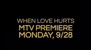 1.4K reactions · 157 shares | "When Love Hurts" Premiere on MTV & MTV...
