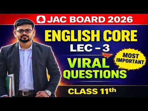 LEC 3 JAC Class 11th English Core 🔥 Viral Questions 2026 || JAC Board Exam 2026 Full तैयारी