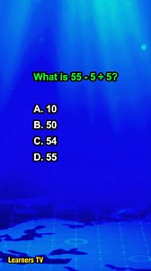 What is 55 - 5 ÷ 5? #learnerstv #education #mathtest #MathChallenge #mathquiz | Learners TV