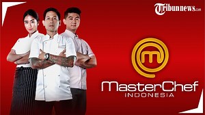 Live Streaming MasterChef Indonesia 2019 Tayang Pukul 15.30 WIB, Langkah Siapa yang Harus Terhenti? - Tribunnews.com