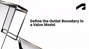 Define the outlet boundary in a valve model | Autodesk