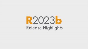 R2023b Release Highlights