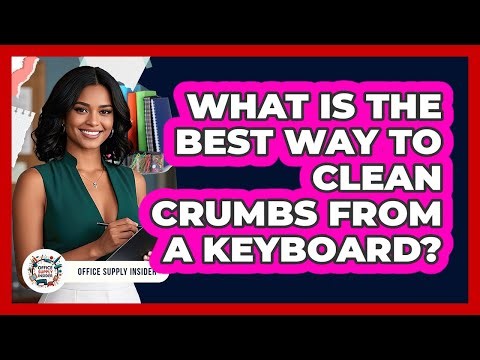 What Is The Best Way To Clean Crumbs From A Keyboard?
