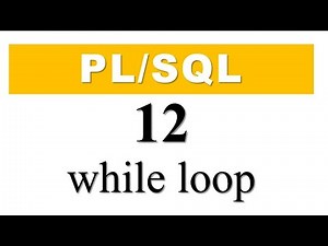 PL/SQL tutorial 12: PL/SQL WHILE Loop in Oracle Database