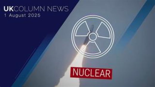 UK Column News - 1st August 2025