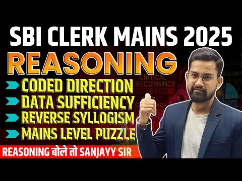 SBI Clerk Mains 2025 | Data Sufficiency, Coded Direction, Mains Level Puzzle, Reverse Syllogism