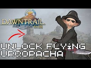 Aether Currents! | Urqopacha | Unlock FFXIV Dawntrail Flying!