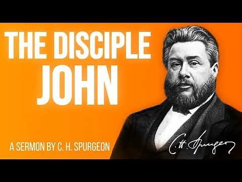 The Disciple Whom Jesus Loved (John 21:20) - Charles Spurgeon Sermon
