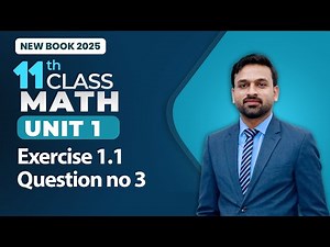 11th Class Math Unit 1 | Exercise 1.1 Question no 3 | Class 11th Math New Book 2025