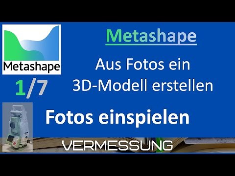 AgiSoft Metashape - 3D-Modell erzeugen - 1/7 - Fotos einspielen und erster Überblick