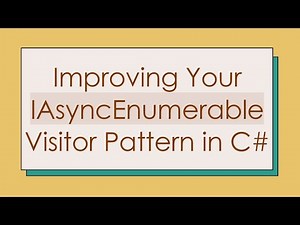 Improving Your IAsyncEnumerable Visitor Pattern in C#