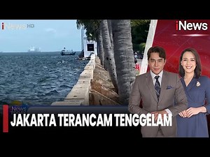 Jakarta Terancam Tenggelam, Laut Lebih Tinggi Dari Daratan | iNews Today (18/11)