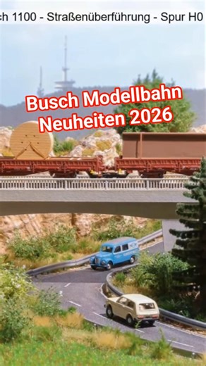 Busch Modellbahn Neuheiten 2026