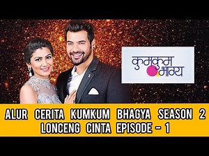 KUMKUM BHAGYA - LONCENG CINTA | Episode 1