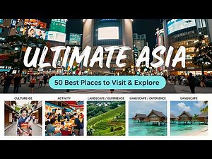 Ultimate Asia Travel Guide: 50 Places That Will Blow Your Mind 🌏