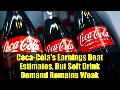 Coca-Cola's Earnings Beat Estimates, But Soft Drink Demand Remains Weak