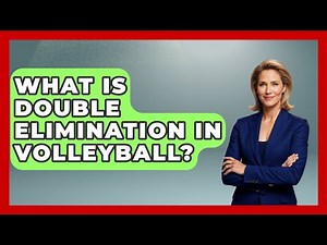 What Is Double Elimination In Volleyball? - The Volleyball Hub