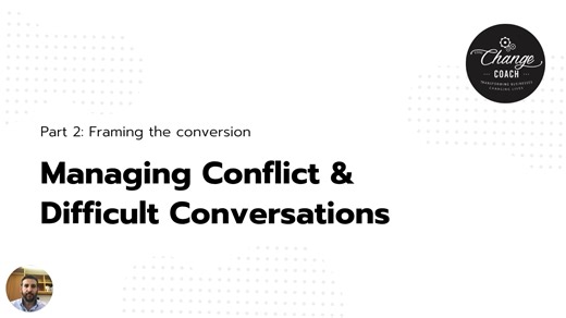 Managing Conflict & Difficult Conversations (Framing)