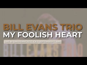 Bill Evans Trio - My Foolish Heart (Official Audio) - Live in San Francisco, CA / September 7, 1980