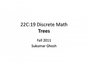 22C:19 Discrete Math Trees - SlideServe