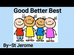 Good Better Best || By-St Jerome || #Recitation || being goodpoem || #shortestpoem