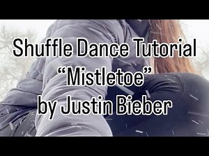 Fast Paced Shuffle Dance Loop Tutorial - Christmas Themed - 🎅🎄 Mistletoe By Justin Bieber