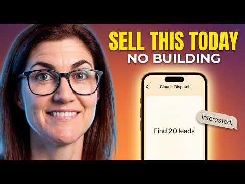 10 Things You Can Sell with Claude Dispatch (No Building Required)