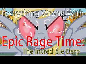 (Parody)Everything Wrong With Epic Rage Time: The Incredible Derp
