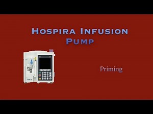 Hospira Infusion Pump: Priming