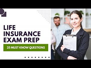 Life Insurance Exam Review - Mock Test & Study Guide (25 Must Know Questions)