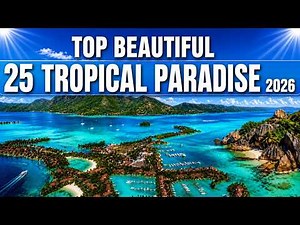 Best Tropical Vacation Destinations Travel Guide 2026 4K