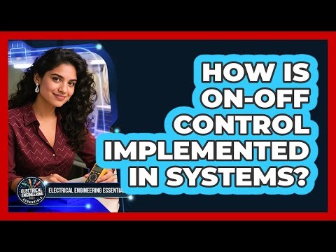How Is On-Off Control Implemented In Systems?