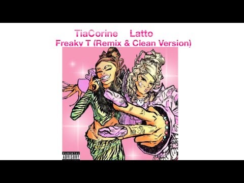 TiaCorine & Latto - Freaky T (Remix & Clean Version)