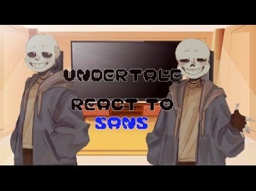 UNDERTALE REACT TO SANS ||ANGST|| [first video]