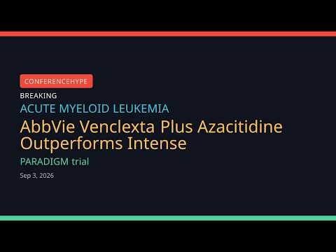 AbbVie Venclexta Plus Azacitidine Outperforms Intense Chemo in Newly Diagnosed AML: PARADIGM Trial