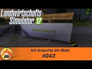 LS17 - Forstprojekt #043 | Ich brauche ein Boot | Let's Play [HD]