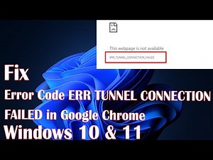Solve the ERR_TUNNEL_CONNECTION_FAILED Error in Google Chrome