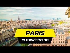 Top 10 Things to do in Paris 2025 | France Travel Guide