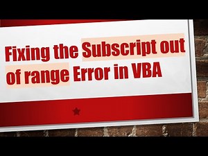 Fixing the Subscript out of range Error in VBA