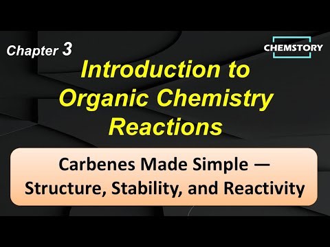 Carbenes: Structure and Reactivity | Free O Chem Lecture (Ch.03 Lec.10, English Subs)
