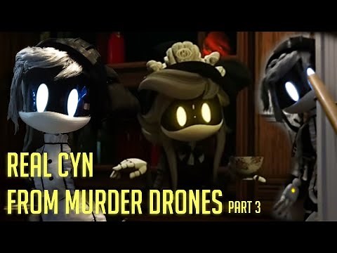 Making REAL Cyn | Murder Drones - Part 3
