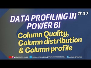 #47 - Data Profiling in Power BI | Column quality, Column distribution & Column profile in Power BI