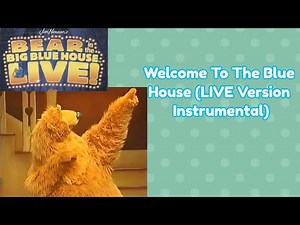 Bear In The Big Blue House - Welcome To The Blue House (LIVE Version Instrumental)