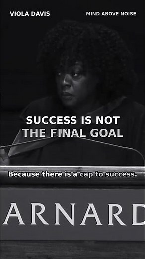 Success Is Not the Final Goal — Viola Davis