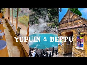What to do in Yufuin & Beppu | Japan Travel Guide Vlog | Ghibli floral village, onsen, Hells