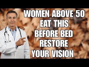 Over 50? SENIORS, Eat THIS Before Bed To IMPROVE Your Eyes & Vision During Sleep