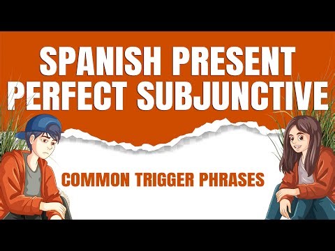 Spanish Present Perfect Subjunctive – Speak Advanced Spanish Naturally!